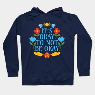 It's Okay to Not be Okay Hoodie